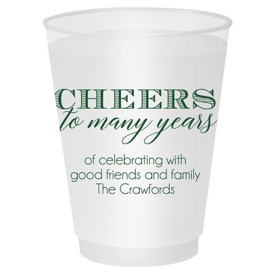 Cheers To Many Years Shatterproof Cups